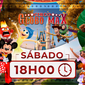 Circo Globo Max | Temporada Paranaguá | Sessão 30/05 18H00